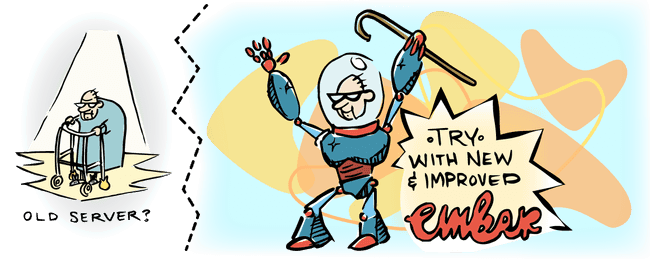 drawing with two images in comparison. the first is an old man with a walker accompanied by the text "old server" and the second is that old man in a mechanized robotic suit with the text "try with new & improved ember"